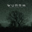 Wurrm - My Love Original Mix