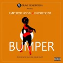 Emperor Skysis feat Khorrosive - Bumper