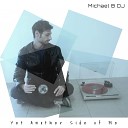 Michael B DJ - Out of Me