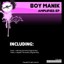 Boy Manik - Spread The Audio Original Mix