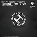 Fatt Bass - Time To Play Original Vocal Mix