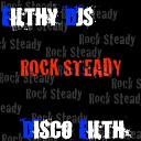 Filthy DJS - Rock Steady Original Mix