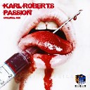 Karl Roberts - Passion Original Mix