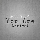 Peal Steph - You Are Minimal Original Mix