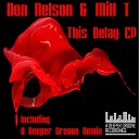 Don Nelson Mill T - This Delay A Deeper Groove Remix