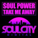 Soul Power - Take Me Away Dub Mix