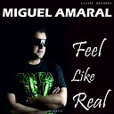 Miguel Amaral - Feel Like Real David Souza Remix