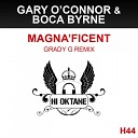 Gary O'Connor, Boca Byrne - Magnaficent (Grady G Remix)