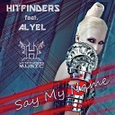 Hitfinders feat Alyel - Say My Name Original Mix