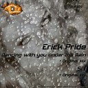 Erick Pride - Dancing With You Under The Rain Original Mix