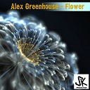 Alex Greenhouse - Flower Original Mix