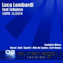 Luca Lombardi feat Johanna - Come Closer Original Mix