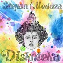 Stepan i Meduza - Diskoteka Original Mix