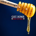 Chris Domingo - Get Some Original Mix