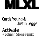 Curtis Young Justin Legge - Activate Johann Stone Remix