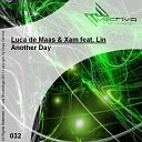 Luca de Maas Xam feat Lin - Another Day Xam Version