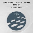 Dead Sound George Lanham - Dsgl 3 Original Mix