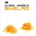 Dj Who Shawn Q - Shelaq Jeff Keenan Remix