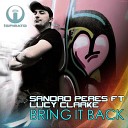 Sandro Peres feat Lucy Clarke - Bring It Back Original Radio Edit