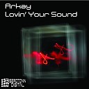 Arkay - Lovin Your Sound Steve Murrell Nick Wolanski…