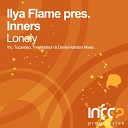 Ilya Flame Pres Inners - Lonely The Madison Remix