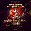 Count Effectz Teslatronik feat KT - Let s Bring The House Down Woncka Remix
