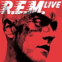 R E M - The One I Love Live