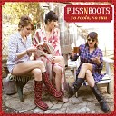 Puss N Boots - You ll Forget Me