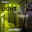 Polix - Light To The Night Original Mix