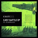 Eu Dominguez - Easy Battle Original Mix