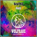 ScyTh3 - Fuzz Original Mix