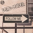 Denis Sender - Follow Me Original Mix