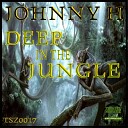 Johnny H - Deep In The Jungle Original Mix