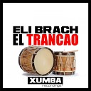 Eli Brach - El Trancao Original Mix