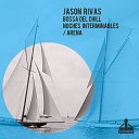 Jason Rivas Bossa Del Chill - Arena Tribal DJ Tool