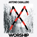 Antonio Caballero - Worship Jaymz Nylon Afro Tech Remix