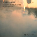 Serge Landar - Absolute Cold Original Mix