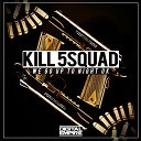 KILL 5SQUAD - We Go Up To Night (Radio Edit)