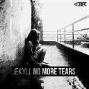 Jekyll - No More Tears Original Mix