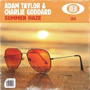 Adam Taylor Charlie Goddard - Summer Haze Edit