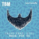 Calvo ft Gig - Made For Us Extended Mix