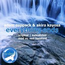 Adam Coppack Akira Kayosa - Everything Ends Med vs Neil Bamford Remix