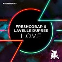 Freshcobar Lavelle Dupree - L O V E Original Club Mix
