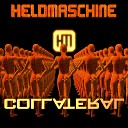 Heldmaschine - Collateral