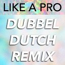 The Wizard Ft Nyanda - Like A Pro Dubbel Dutch Remix