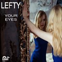 Lefty - Your Eyes Original Mix