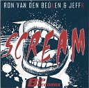 Ron van den Beuken JEFFK - Scream Original Extended Mix AGRMusic