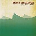 Travis Singleton - Everywhere but Up