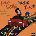 Travy Nostra feat Rockie Fresh - Hell of a Summer feat Rockie Fresh