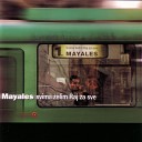 Mayales - Od Ljubavi Drugi